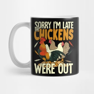 Sorry I'm Late The Chickens Were Out Mug